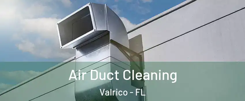  Air Duct Cleaning Valrico - FL