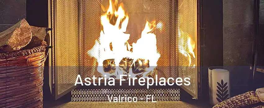  Astria Fireplaces Valrico - FL