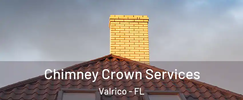 Chimney Crown Services Valrico - FL