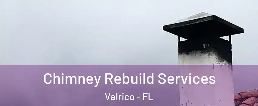  Chimney Rebuild Services Valrico - FL