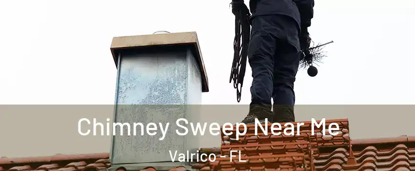 Chimney Sweep Near Me Valrico - FL
