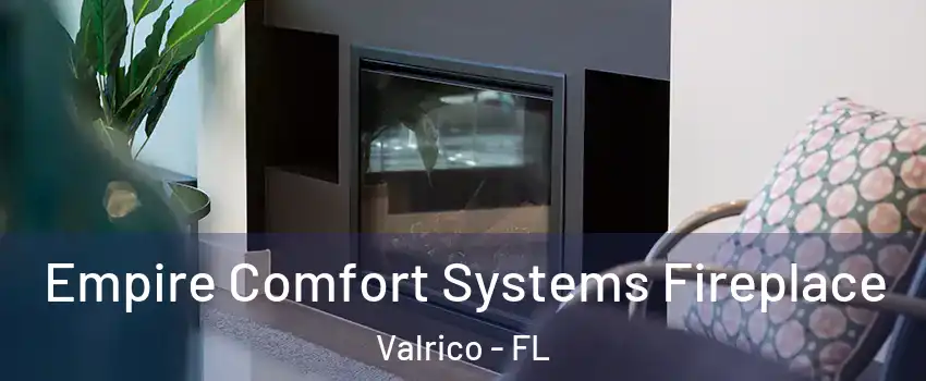  Empire Comfort Systems Fireplace Valrico - FL