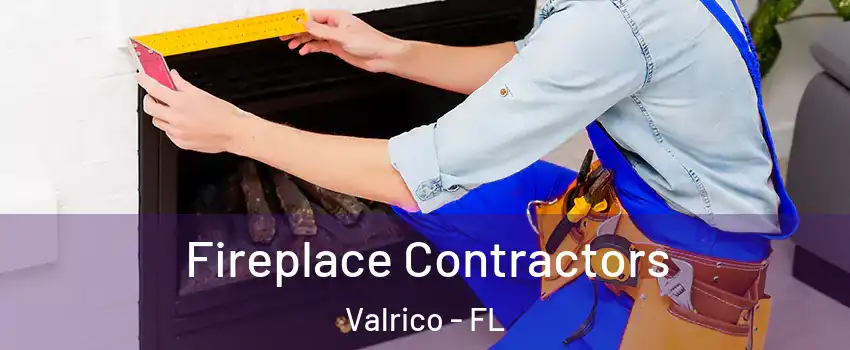  Fireplace Contractors Valrico - FL