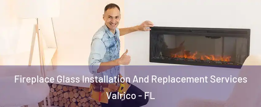  Fireplace Glass Installation And Replacement Services Valrico - FL