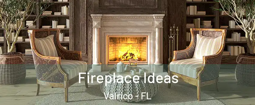  Fireplace Ideas Valrico - FL