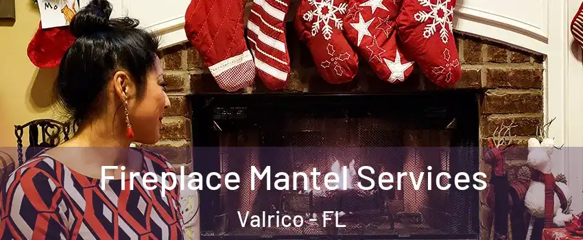  Fireplace Mantel Services Valrico - FL