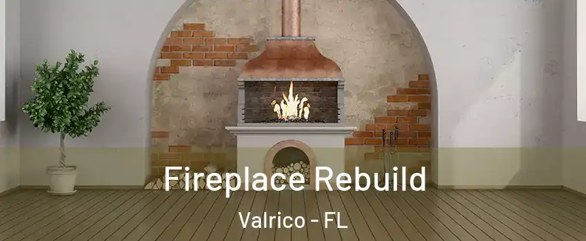  Fireplace Rebuild Valrico - FL