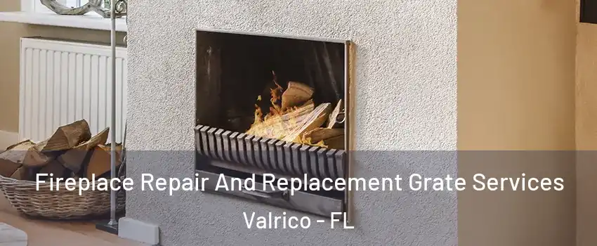  Fireplace Repair And Replacement Grate Services Valrico - FL