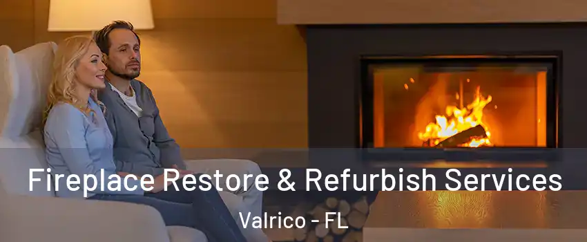  Fireplace Restore & Refurbish Services Valrico - FL