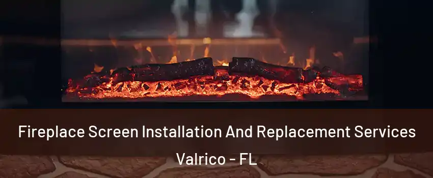  Fireplace Screen Installation And Replacement Services Valrico - FL