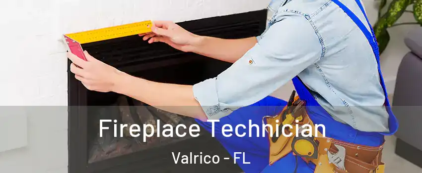  Fireplace Technician Valrico - FL