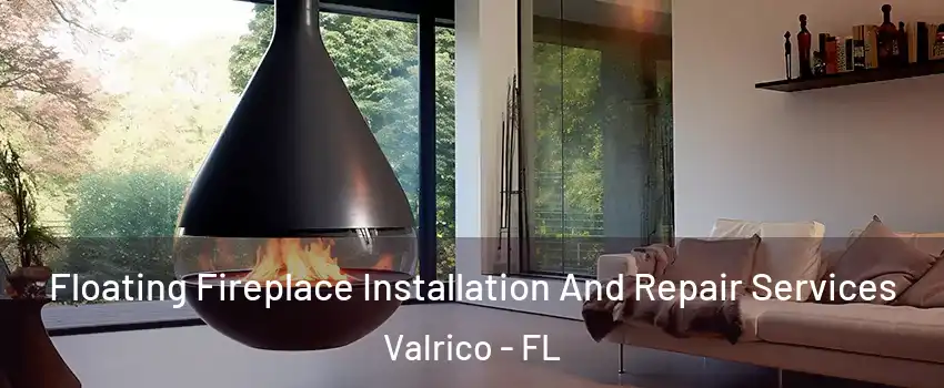  Floating Fireplace Installation And Repair Services Valrico - FL