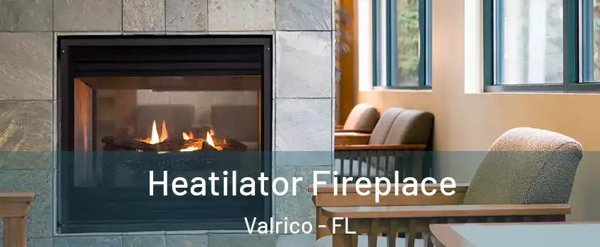  Heatilator Fireplace Valrico - FL