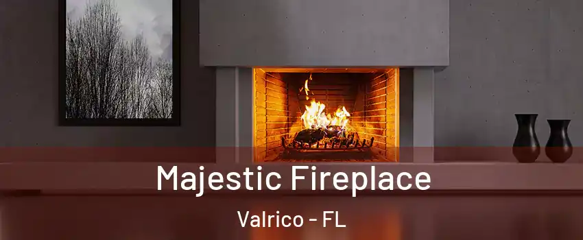  Majestic Fireplace Valrico - FL
