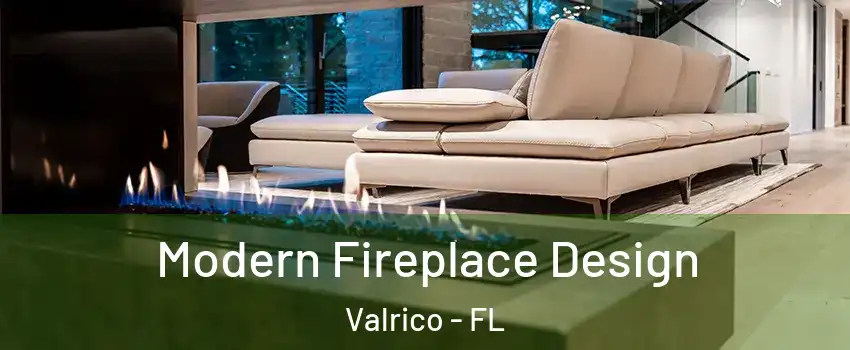  Modern Fireplace Design Valrico - FL
