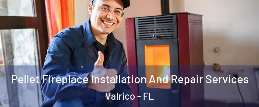  Pellet Fireplace Installation And Repair Services Valrico - FL