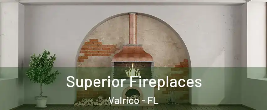  Superior Fireplaces Valrico - FL