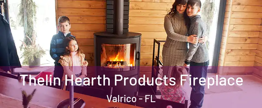  Thelin Hearth Products Fireplace Valrico - FL